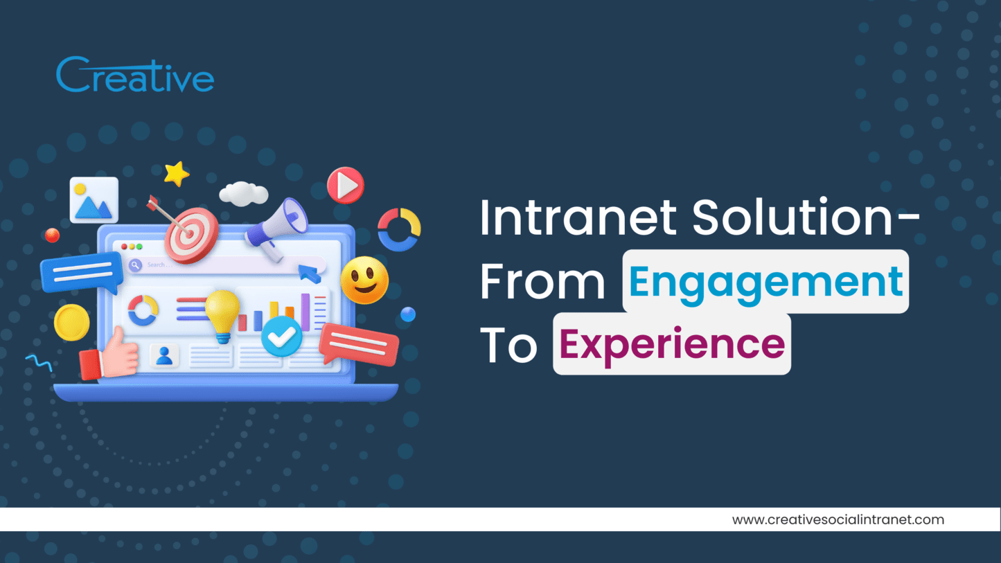 Intranet Solution- From Engagement To Experience